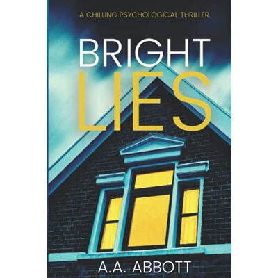 AA Abbott Bright Lies: A Chilling Psychological Thriller - Publicité AA Abbott Bright Lies: A Chilling Psychological Thriller - Publicité