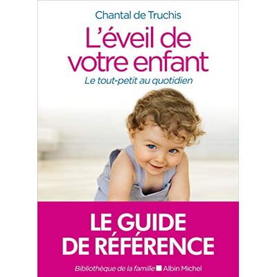 L'Éveil De Votre Enfant : Le Tout-Petit Au Quotidien - Publicité L'Éveil De Votre Enfant : Le Tout-Petit Au Quotidien - Publicité