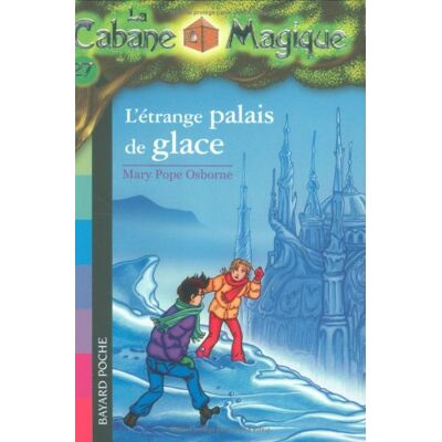 Osborne, Mary Pope La Cabane Magique. Vol. 27. L'Étrange Palais De Glace - Publicité Osborne, Mary Pope La Cabane Magique. Vol. 27. L'Étrange Palais De Glace - Publicité