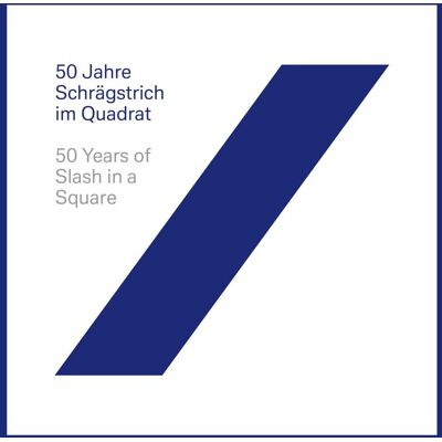 Christian Rummel 50 Jahre Schrägstrich Im Quadrat / 50 Years Of Slash In A Square - Publicité Christian Rummel 50 Jahre Schrägstrich Im Quadrat / 50 Years Of Slash In A Square - Publicité