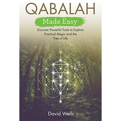 David Wells Qabalah Made Easy: Discover Powerful Tools To Explore Practical Magic And The Tree Of Life - Publicité David Wells Qabalah Made Easy: Discover Powerful Tools To Explore Practical Magic And The Tree Of Life - Publicité
