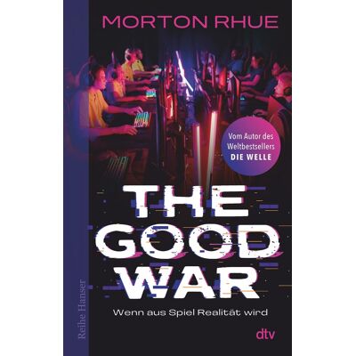 Morton Rhue The Good War: Wenn Aus Spiel Realität Wird - Publicité Morton Rhue The Good War: Wenn Aus Spiel Realität Wird - Publicité