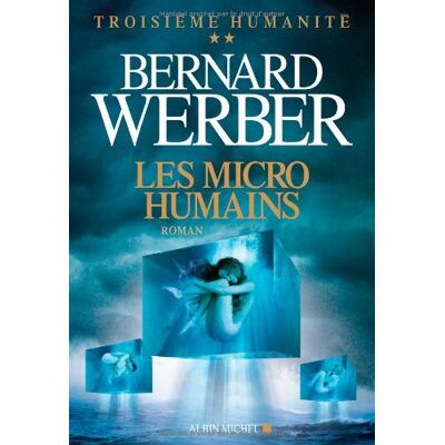 Bernard Werber Troisième Humanité. Vol. 2. Les Micro-Humains - Publicité Bernard Werber Troisième Humanité. Vol. 2. Les Micro-Humains - Publicité