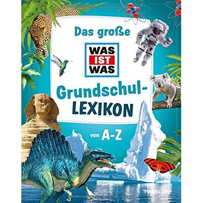 Tessloff Verlag Ragnar Tessloff GmbH & Co.KG Das Große Was Ist Was Grundschullexikon Von A-Z - Publicité Tessloff Verlag Ragnar Tessloff GmbH & Co.KG Das Große Was Ist Was Grundschullexikon Von A-Z - Publicité