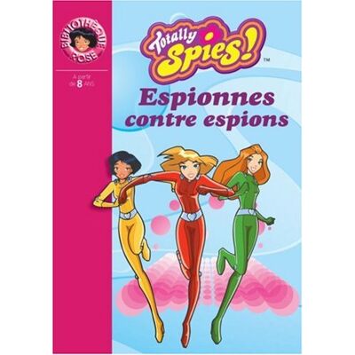 Collectif Totally Spies !. Vol. 2003. Espionnes Contre Espions - Publicité Collectif Totally Spies !. Vol. 2003. Espionnes Contre Espions - Publicité
