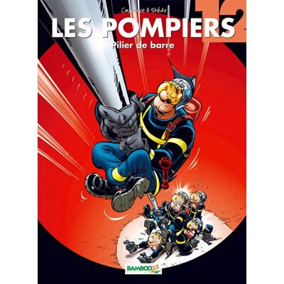 Les Pompiers. Vol. 12. Pilier De Barre - Publicité Les Pompiers. Vol. 12. Pilier De Barre - Publicité