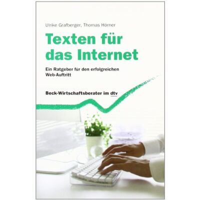 Ulrike Grafberger Texten Für Das Internet: Ein Ratgeber Für Den Erfolgreichen Web-Auftritt - Publicité Ulrike Grafberger Texten Für Das Internet: Ein Ratgeber Für Den Erfolgreichen Web-Auftritt - Publicité