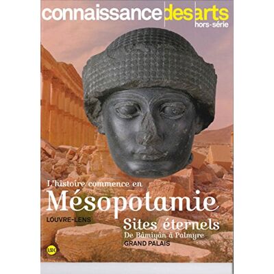 Collectif L'Histoire Commence En Mésopotamie, Louvre-Lens : Sites Éternels De Bâmiyân À Palmyre, Grand Palais - Publicité Collectif L'Histoire Commence En Mésopotamie, Louvre-Lens : Sites Éternels De Bâmiyân À Palmyre, Grand Palais - Publicité