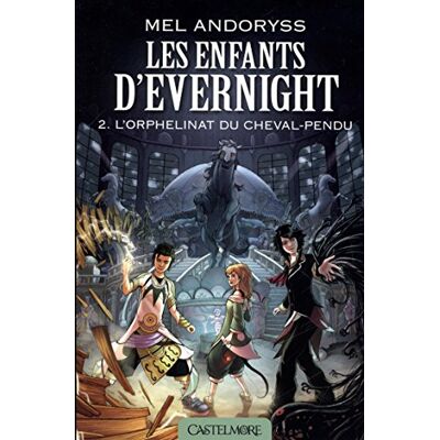 Mel Andoryss Les Enfants D'Evernight. Vol. 2. L'Orphelinat Du Cheval Pendu - Publicité Mel Andoryss Les Enfants D'Evernight. Vol. 2. L'Orphelinat Du Cheval Pendu - Publicité