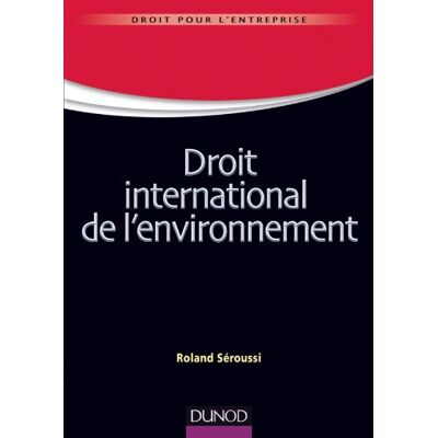 Roland Séroussi Droit International De L'Environnement - Publicité Roland Séroussi Droit International De L'Environnement - Publicité