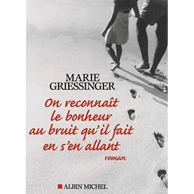 Marie Griessinger On Reconnaît Le Bonheur Au Bruit Qu'Il Fait En S'En Allant - Publicité Marie Griessinger On Reconnaît Le Bonheur Au Bruit Qu'Il Fait En S'En Allant - Publicité