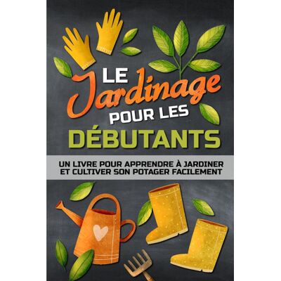 Méline Gauthier Le Jardinage Pour Les Débutants: Un Livre Pour Apprendre À Jardiner Facilement Et Cultiver Son Potager, À La Campagne, En Ville Ou Sur Son Balcon. Publicité Méline Gauthier Le Jardinage Pour Les Débutants: Un Livre Pour Apprendre À Jardiner Facilement Et Cultiver Son Potager, À La Campagne, En Ville Ou Sur Son Balcon. Publicité