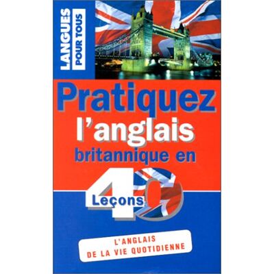 Collectif Pratiquez L'Anglais Britannique En 40 Leçons : L'Anglais De La Vie Quotidienne - Publicité Collectif Pratiquez L'Anglais Britannique En 40 Leçons : L'Anglais De La Vie Quotidienne - Publicité