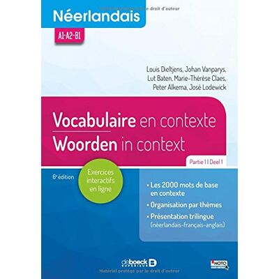 Collectif Néerlandais : Vocabulaire En Contexte. Vol. 1. Débutant : A1-A2-B1. Néerlandais : Woorden In Context. Vol. 1. Débutant : A1-A2-B1 - Publicité Collectif Néerlandais : Vocabulaire En Contexte. Vol. 1. Débutant : A1-A2-B1. Néerlandais : Woorden In Context. Vol. 1. Débutant : A1-A2-B1 - Publicité