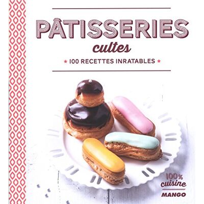 Collectif Pâtisseries Cultes : 100 Recettes Inratables - Publicité Collectif Pâtisseries Cultes : 100 Recettes Inratables - Publicité