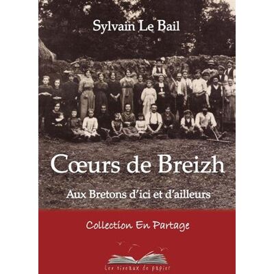 Sylvain Le Bail Coeurs De Breizh : Aux Bretons D'Ici Et D'Ailleurs - Publicité Sylvain Le Bail Coeurs De Breizh : Aux Bretons D'Ici Et D'Ailleurs - Publicité