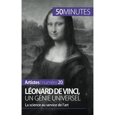 Tatiana Sgalbiero Léonard De Vinci, Un Génie Universel : La Science Au Service De L'Art - Publicité Tatiana Sgalbiero Léonard De Vinci, Un Génie Universel : La Science Au Service De L'Art - Publicité