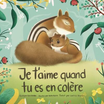 Erin Winters Je T’aime Quand Tu Es En Colère (I Love You When You'Re Angry) (French Edition) - Publicité Erin Winters Je T’aime Quand Tu Es En Colère (I Love You When You'Re Angry) (French Edition) - Publicité