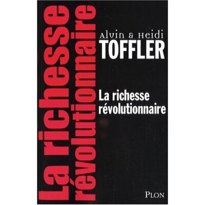 Alvin Toffler La Richesse Révolutionnaire - Publicité Alvin Toffler La Richesse Révolutionnaire - Publicité