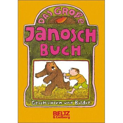 Das Große Janosch- Buch. Geschichten Und Bilder. ( Ab 6 J.) - Publicité Das Große Janosch- Buch. Geschichten Und Bilder. ( Ab 6 J.) - Publicité