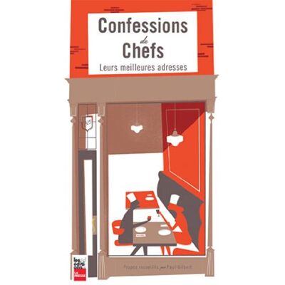 Confessions De Chefs : Leurs Meilleures Adresses - Publicité Confessions De Chefs : Leurs Meilleures Adresses - Publicité