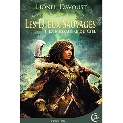 Lionel Davoust Les Dieux Sauvages. Vol. 1. La Messagère Du Ciel - Publicité Lionel Davoust Les Dieux Sauvages. Vol. 1. La Messagère Du Ciel - Publicité