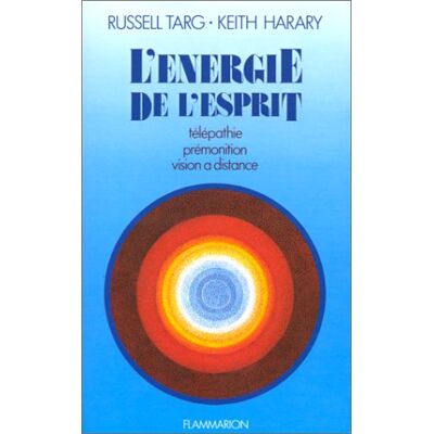 Targ/Harary L'Energie De L'Esprit : Télépathie, Prémonition, Vision À Distance - Publicité Targ/Harary L'Energie De L'Esprit : Télépathie, Prémonition, Vision À Distance - Publicité