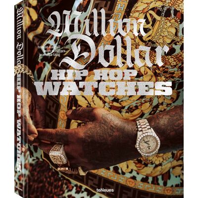 Leon Schäfers Million Dollar Hip Hop Watches: Rappers, Jewelers, And All That Ice - Publicité Leon Schäfers Million Dollar Hip Hop Watches: Rappers, Jewelers, And All That Ice - Publicité