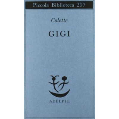 Colette Gigi (Piccola Biblioteca Adelphi) - Publicité Colette Gigi (Piccola Biblioteca Adelphi) - Publicité