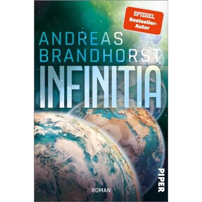 Andreas Brandhorst Infinitia: Roman Vom Spiegel-Bestsellerautor Des Preisgekrönten Science-Fiction-Epos' »das Schiff« - Publicité Andreas Brandhorst Infinitia: Roman Vom Spiegel-Bestsellerautor Des Preisgekrönten Science-Fiction-Epos' »das Schiff« - Publicité