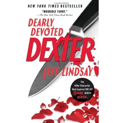 Jeff Lindsay Dearly Devoted Dexter: A Novel (Vintage Crime/black Lizard) - Publicité Jeff Lindsay Dearly Devoted Dexter: A Novel (Vintage Crime/black Lizard) - Publicité