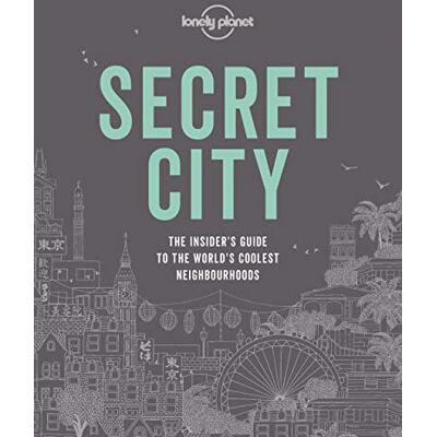 Lonely Planet Secret City : The Insider'S Guide To The World'S Coolest Neighbourhoods - Publicité Lonely Planet Secret City : The Insider'S Guide To The World'S Coolest Neighbourhoods - Publicité