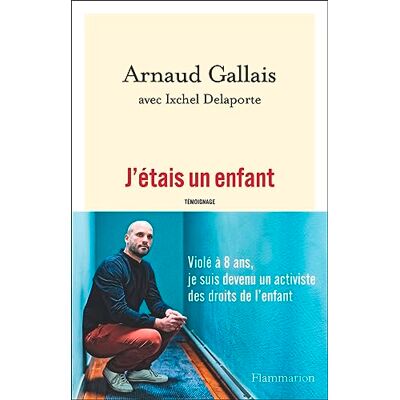 Gallais Arnaud J'Étais Un Enfant : Témoignage - Publicité Gallais Arnaud J'Étais Un Enfant : Témoignage - Publicité