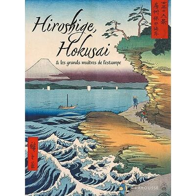 Eloi Rousseau Hiroshige, Hokusai & Les Grands Maîtres De L'Estampe - Publicité Eloi Rousseau Hiroshige, Hokusai & Les Grands Maîtres De L'Estampe - Publicité