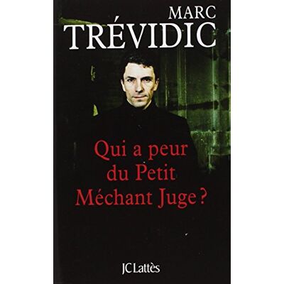 Marc Trévidic Qui A Peur Du Petit Méchant Juge ? - Publicité Marc Trévidic Qui A Peur Du Petit Méchant Juge ? - Publicité