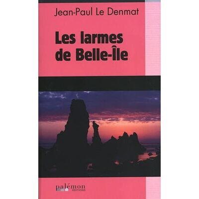 Jean-Paul Le Denmat Les Larmes De Belle-Ile - Publicité Jean-Paul Le Denmat Les Larmes De Belle-Ile - Publicité