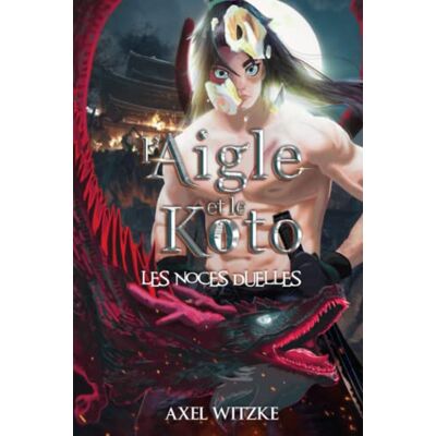 Axel WITZKE L'Aigle Et Le Koto: Les Noces Duelles - Publicité Axel WITZKE L'Aigle Et Le Koto: Les Noces Duelles - Publicité