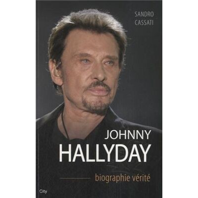 Sandro Cassati Johnny Hallyday : Biographie Vérité - Publicité Sandro Cassati Johnny Hallyday : Biographie Vérité - Publicité