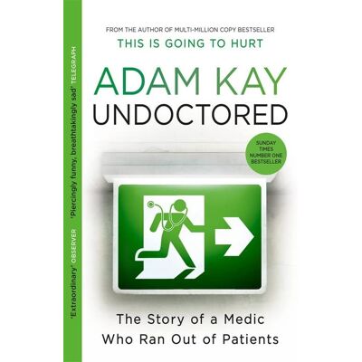 Adam Kay Undoctored: The Brand New No 1 Sunday Times Bestseller From The Author Of 'This Is Going To Hurt' - Publicité Adam Kay Undoctored: The Brand New No 1 Sunday Times Bestseller From The Author Of 'This Is Going To Hurt' - Publicité