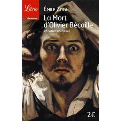 Émile Zola La Mort D'Olivier Bécaille : Et Autres Nouvelles - Publicité Émile Zola La Mort D'Olivier Bécaille : Et Autres Nouvelles - Publicité
