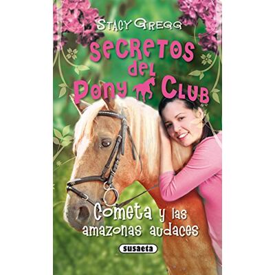 Stacy Gregg Cometa Y Las Amazonas Audaces (Secretos Del Pony Club, Band 4) - Publicité Stacy Gregg Cometa Y Las Amazonas Audaces (Secretos Del Pony Club, Band 4) - Publicité