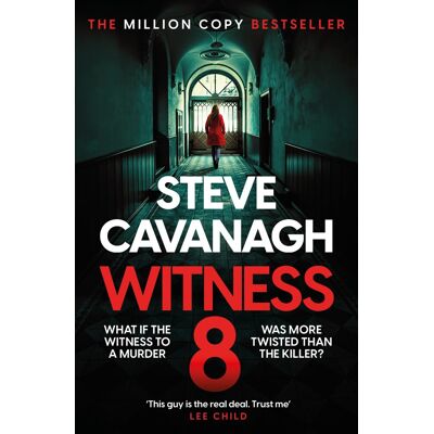 Steve Cavanagh Witness 8: The New Eddie Flynn Thriller From The Top Five Sunday Times Bestseller - Publicité Steve Cavanagh Witness 8: The New Eddie Flynn Thriller From The Top Five Sunday Times Bestseller - Publicité
