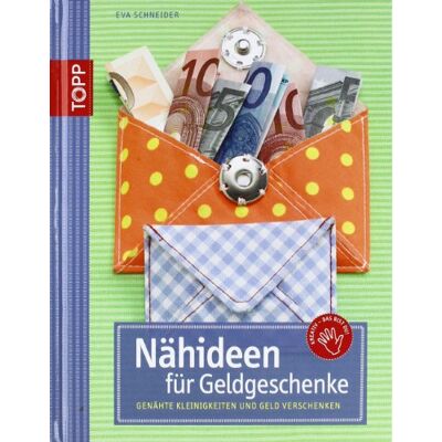 Eva Schneider Nähideen Für Geldgeschenke: Genähte Kleinigkeit Und Geld Verschenken - Publicité Eva Schneider Nähideen Für Geldgeschenke: Genähte Kleinigkeit Und Geld Verschenken - Publicité