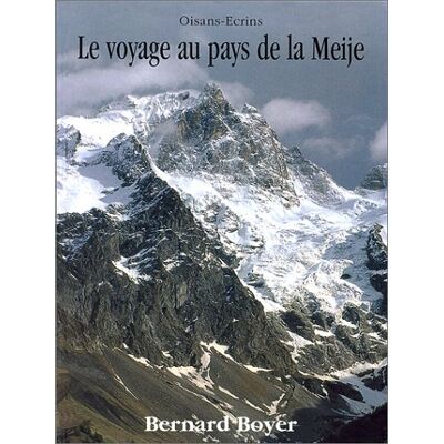 Le Voyage Au Pays De La Meije : Oisans-Ecrins - Publicité Le Voyage Au Pays De La Meije : Oisans-Ecrins - Publicité