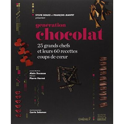 Sylvie Douce Génération Chocolat : 25 Grands Chefs Et Leurs 60 Recettes Coups De Coeur - Publicité Sylvie Douce Génération Chocolat : 25 Grands Chefs Et Leurs 60 Recettes Coups De Coeur - Publicité