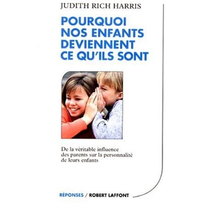 Judith Rich Harris Pourquoi Nos Enfants Deviennent Ce Qu'Ils Sont - Publicité Judith Rich Harris Pourquoi Nos Enfants Deviennent Ce Qu'Ils Sont - Publicité
