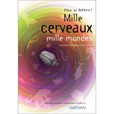 Collectif Mille Cerveaux, Mille Mondes : Pas Si Bêtes ! - Publicité Collectif Mille Cerveaux, Mille Mondes : Pas Si Bêtes ! - Publicité