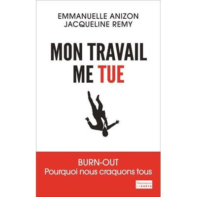 Emmanuelle Anizon Mon Travail Me Tue : Burn-Out : Pourquoi Nous Craquons Tous - Publicité Emmanuelle Anizon Mon Travail Me Tue : Burn-Out : Pourquoi Nous Craquons Tous - Publicité