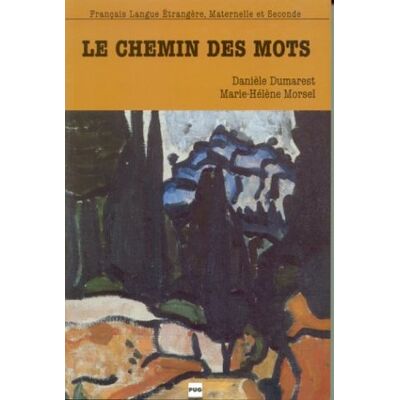 Danièle Dumarest Le Chemin Des Mots : Pour Un Apprentissage Méthodique Du Vocabulaire Français - Publicité Danièle Dumarest Le Chemin Des Mots : Pour Un Apprentissage Méthodique Du Vocabulaire Français - Publicité
