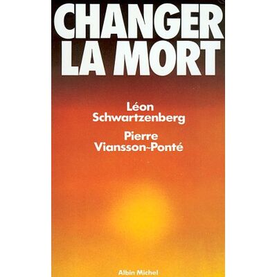 Léon Schwartzenberg Changer La Mort - Publicité Léon Schwartzenberg Changer La Mort - Publicité